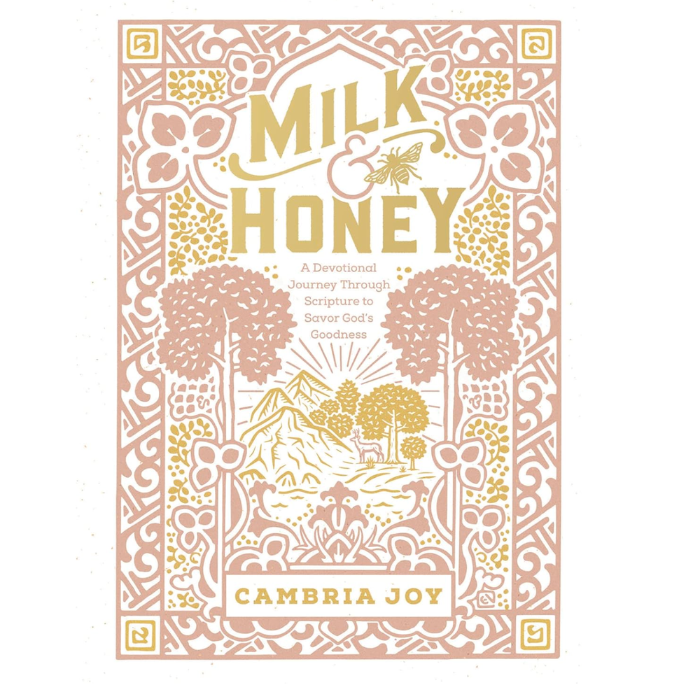 Milk and Honey: A Devotional Journey Through Scripture to Savor God's Goodness