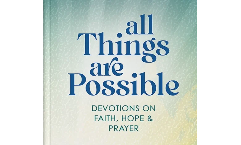 All Things Are Possible – Guideposts All Things Are Possible – Guideposts