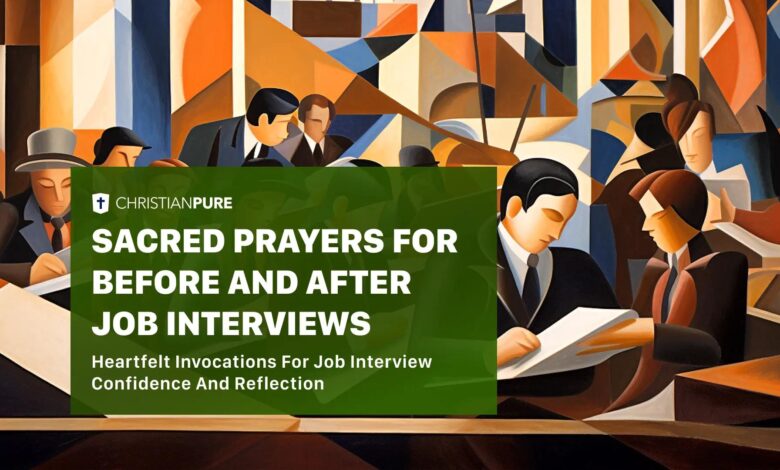 Job Interview Prayers to pray before and after a job interview