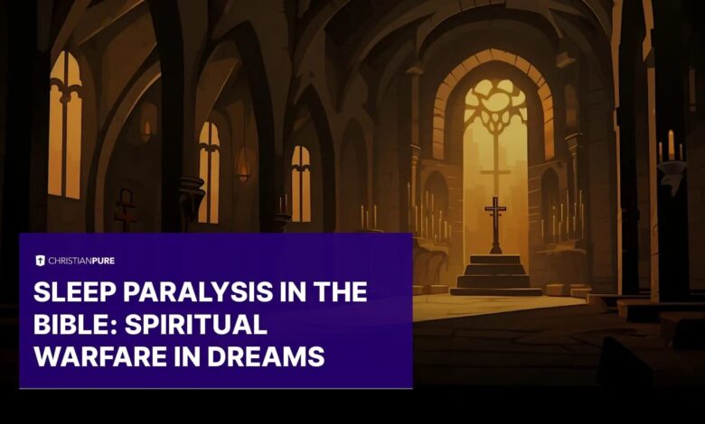 Sleep Paralysis in the Bible: Spiritual Warfare in Dreams
